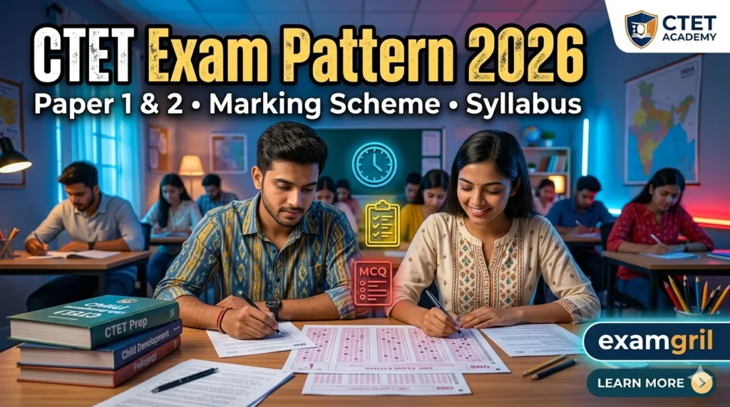 CTET Exam Pattern 2026 Paper 1 and Paper 2 latest marking scheme
